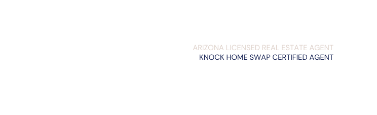 ARIZONA LICENSED REAL ESTATE AGENT KNOCK HOME SWAP CERTIFIED AGENT